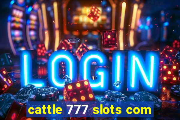 cattle 777 slots com