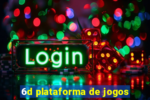 6d plataforma de jogos