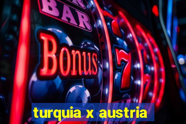 turquia x austria