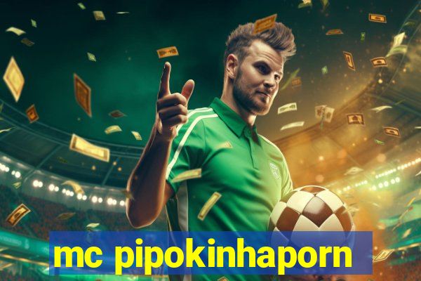 mc pipokinhaporn