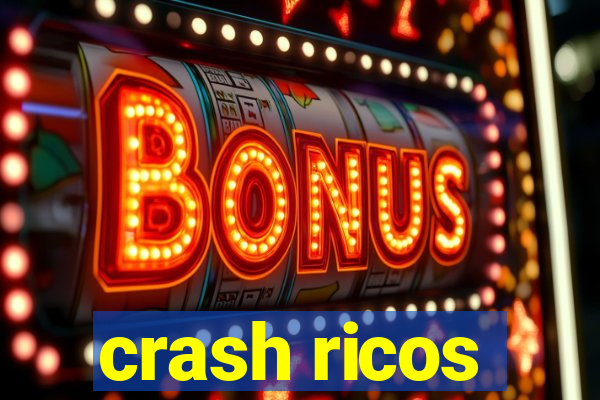 crash ricos