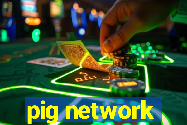 pig network