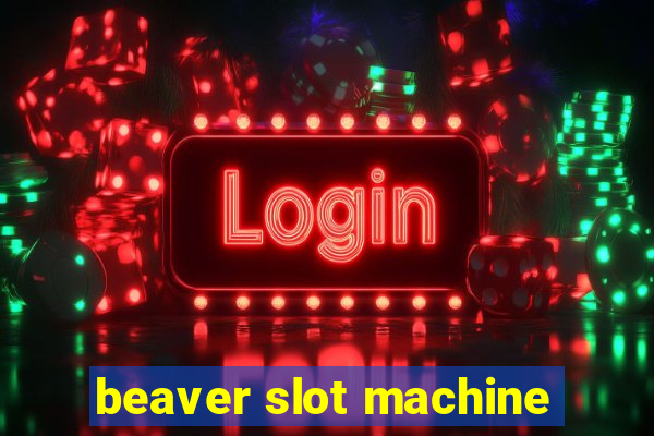 beaver slot machine