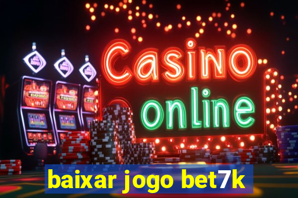 baixar jogo bet7k