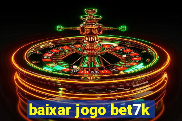 baixar jogo bet7k