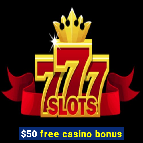 $50 free casino bonus