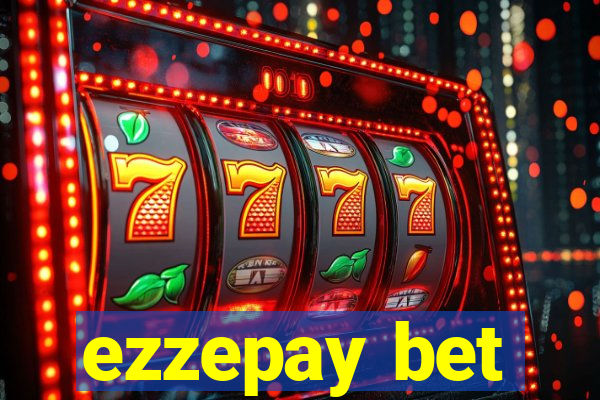 ezzepay bet