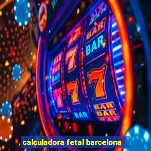 calculadora fetal barcelona