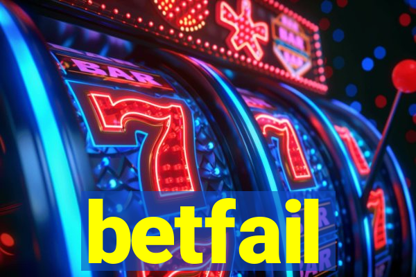 betfail