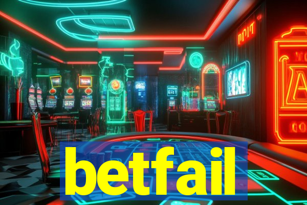 betfail