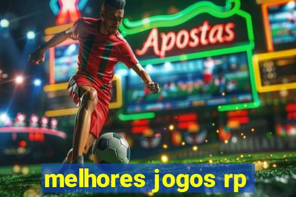 melhores jogos rp