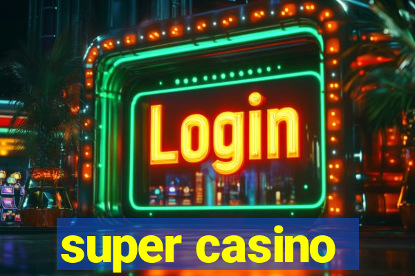 super casino