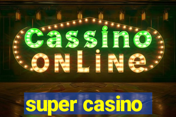 super casino