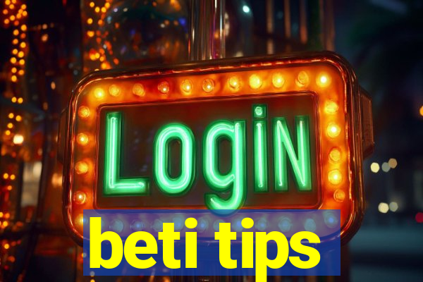 beti tips