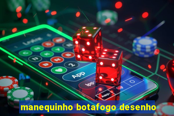 manequinho botafogo desenho