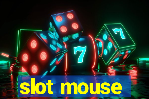 slot mouse