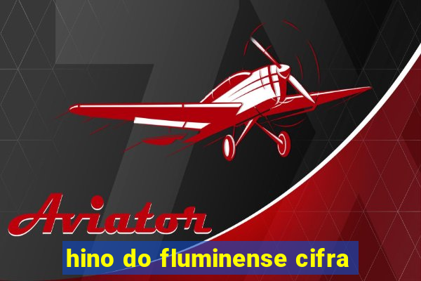 hino do fluminense cifra