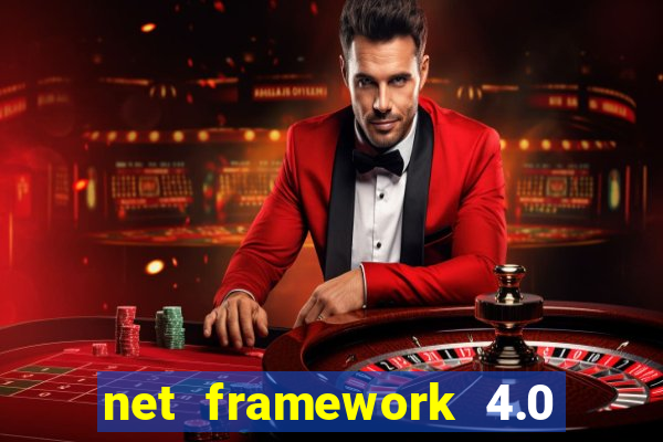 net framework 4.0 v 30319