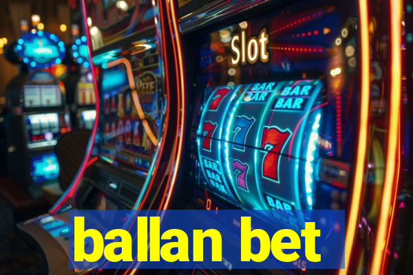 ballan bet