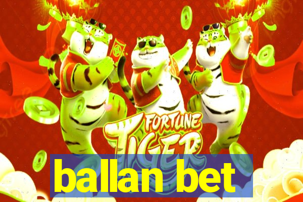 ballan bet