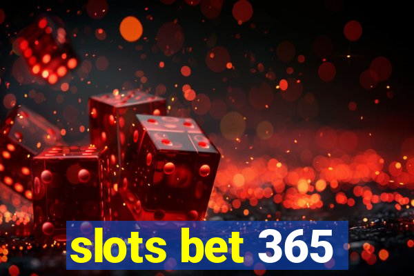 slots bet 365