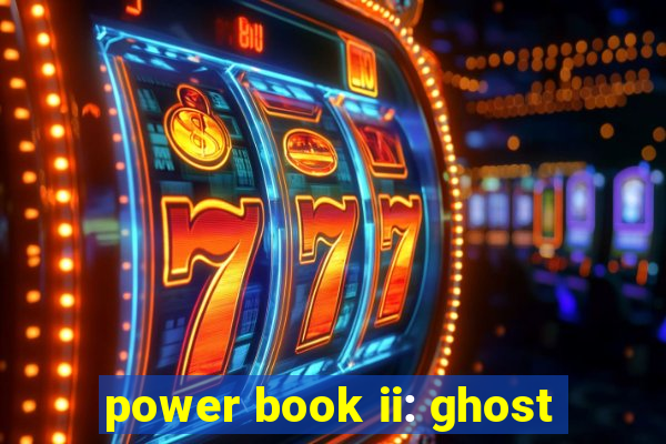 power book ii: ghost