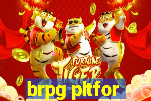 brpg pltfor