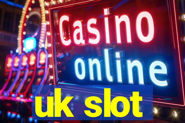 uk slot