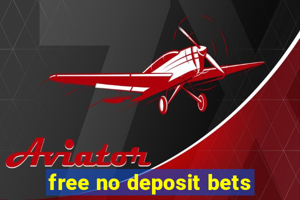 free no deposit bets