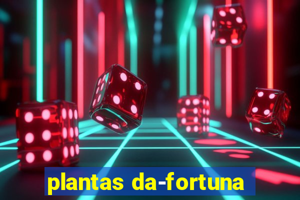 plantas da-fortuna