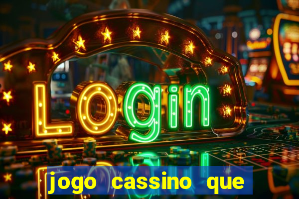 jogo cassino que ganha dinheiro