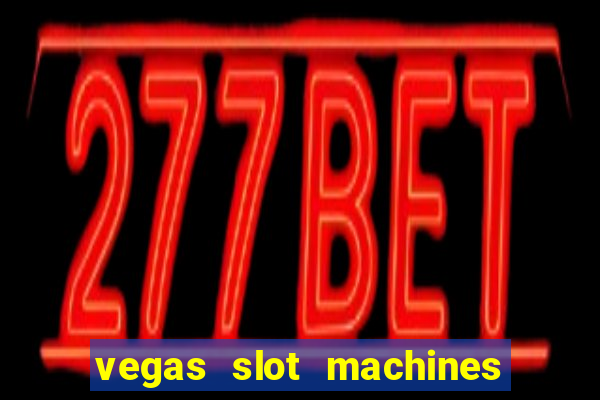 vegas slot machines online free