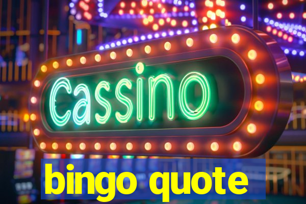 bingo quote