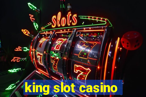 king slot casino