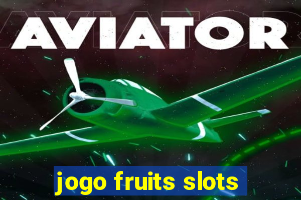 jogo fruits slots