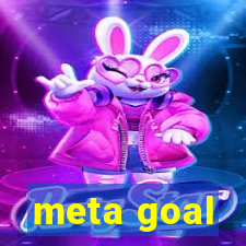 meta goal