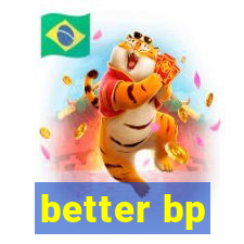 better bp