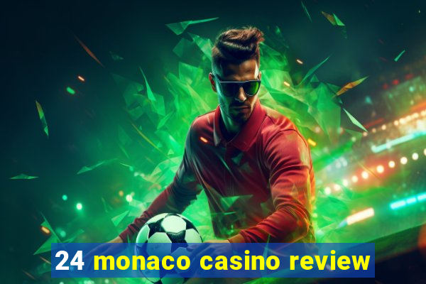 24 monaco casino review