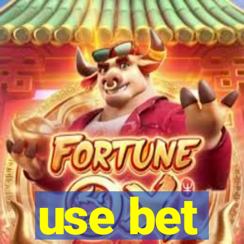 use bet