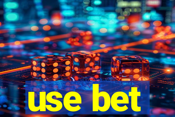 use bet