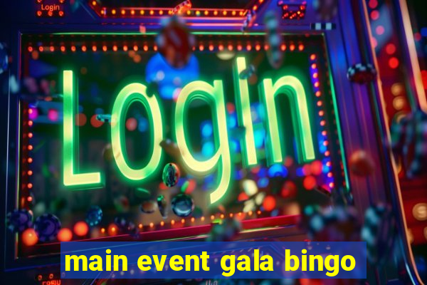 main event gala bingo