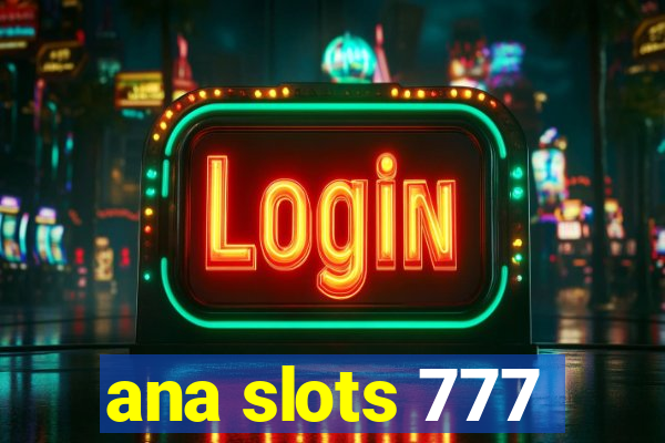 ana slots 777