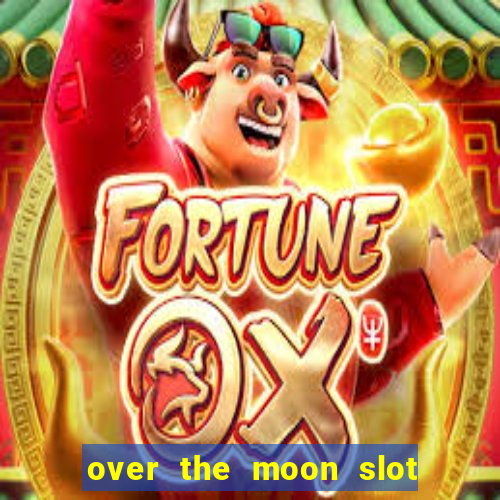 over the moon slot free play