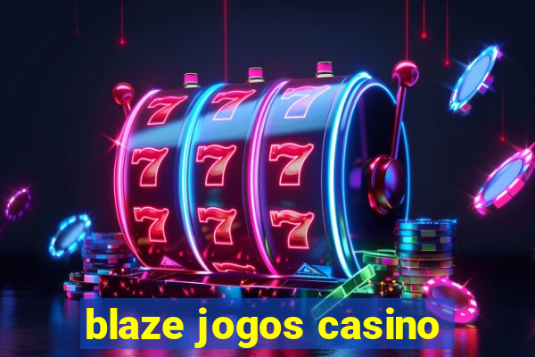 blaze jogos casino