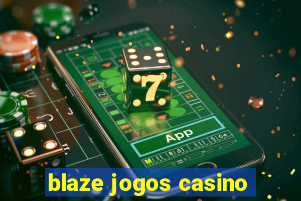 blaze jogos casino