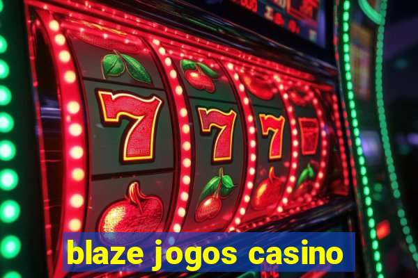 blaze jogos casino