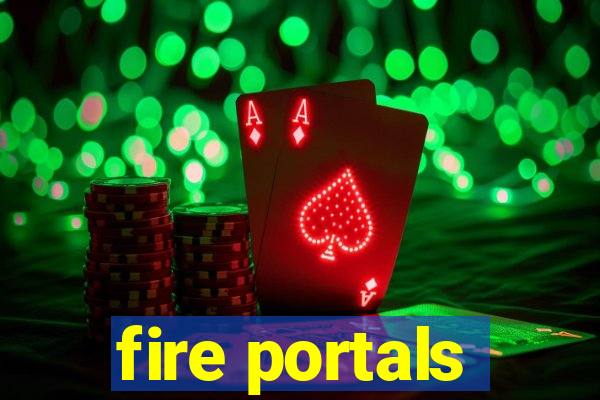 fire portals