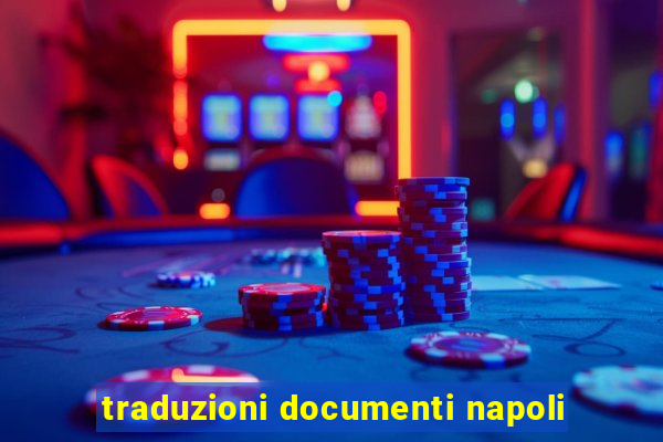 traduzioni documenti napoli