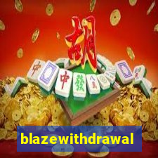 blazewithdrawal