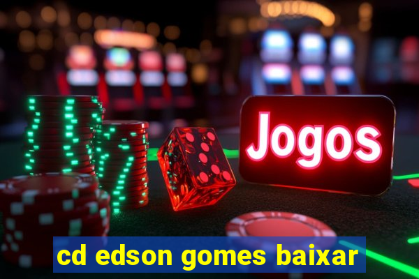 cd edson gomes baixar